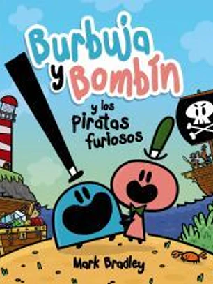 Burbuja y Bombín y los piratas furiosos