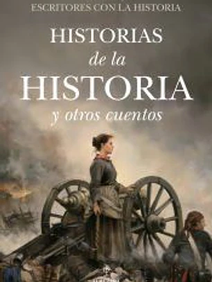 Historias De La Historia Y Otros Cuentos