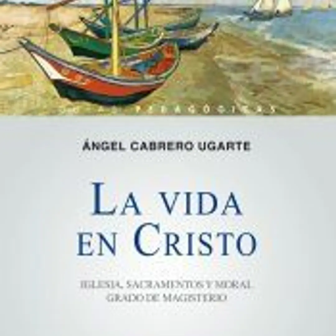 La vida en Cristo: Iglesia, sacramentos y moral 1