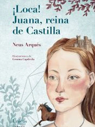 ¡Loca! Juana, reina de Castilla