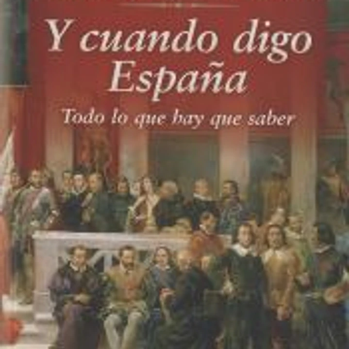 Y CUANDO DIGO ESPAÑA: TODO LO QUE HAY QUE SABER 1