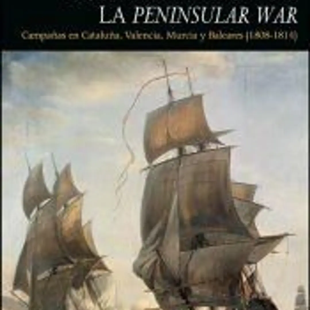 La intervención británica durante la Peninsular War: Campañas en Cataluña, Valencia, Murcia y Baleares (1808-1814) 1