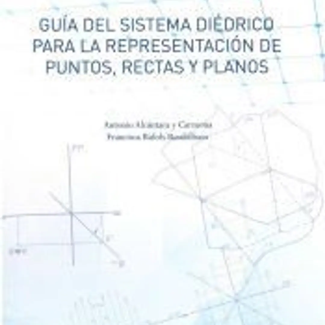 Guía del sistema diédrico para la representación de puntos, rectas y planos 1