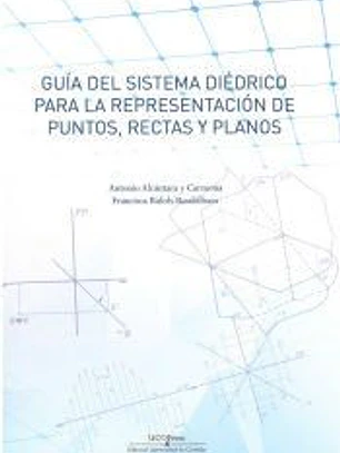 Guía del sistema diédrico para la representación de puntos, rectas y planos