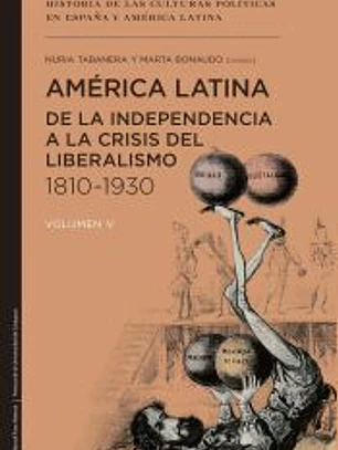 América Latina de la independencia a la crisis del liberalismo (1810-1930)