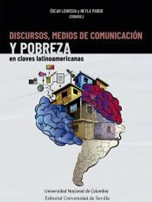 Discursos, medios de comunicación y pobreza en claves latinoamericanas
