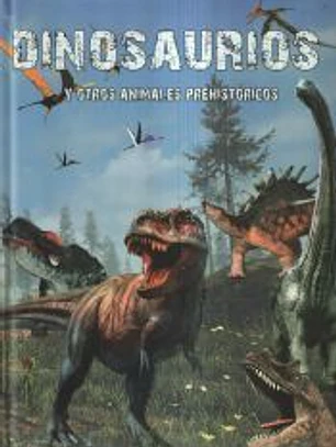 DINOSAURIOS Y OTROS ANIMALES PREHISTORICOS