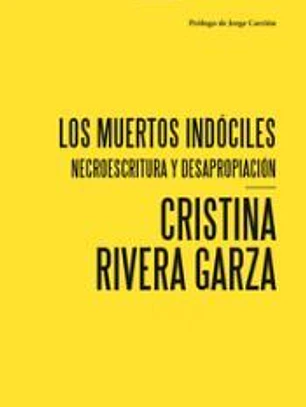 Los muertos indóciles: Necroescritura y desapropiación