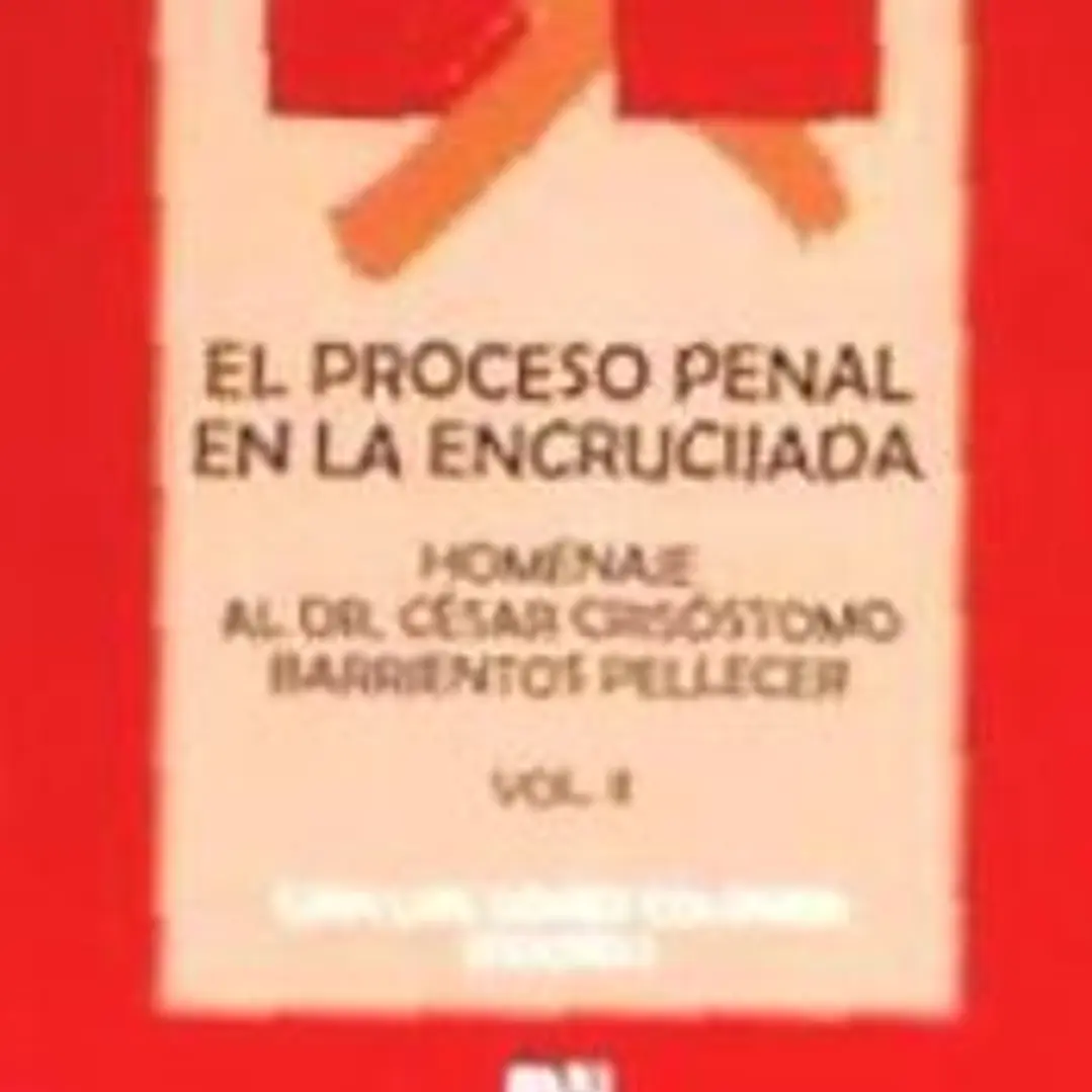El proceso penal en la encrucijada: Homenaje al Dr. César Crisóstomo Barrientos Pellecer 1