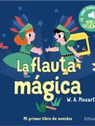 La flauta magica. Mi primer libro de sonidos