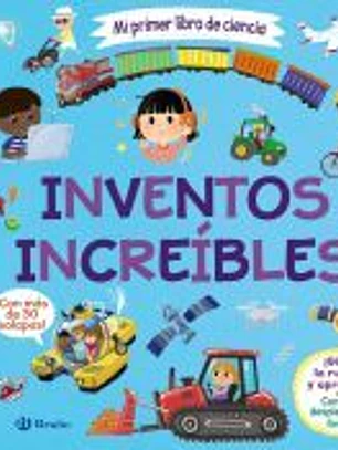 Mi primer libro de ciencia. Inventos increíbles
