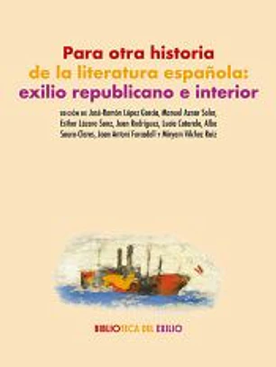 Para otra historia de la literatura española: exilio republicano e interior