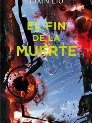 El fin de la muerte (Trilogía de los Tres Cuerpos 3)