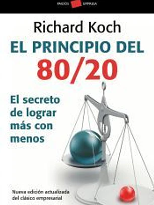 El principio 80/20 : el secreto de lograr más con menos