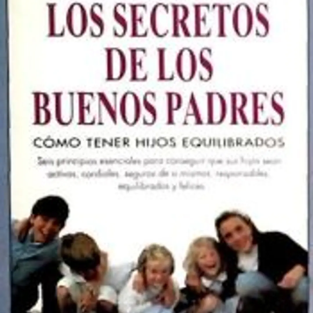 LOS SECRETOS DE LOS BUENOS PADRES 1