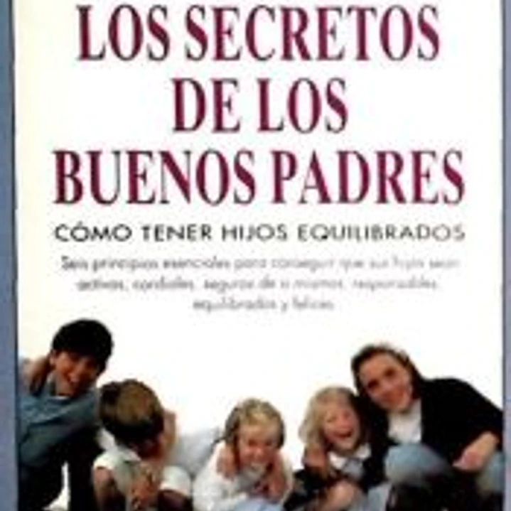 LOS SECRETOS DE LOS BUENOS PADRES 1