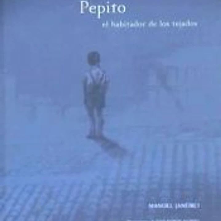PEPITO, EL HABITADOR DE LOS TEJADOS 1