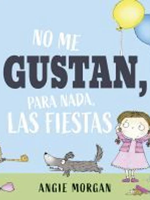 No me gustan, para nada, las fiestas