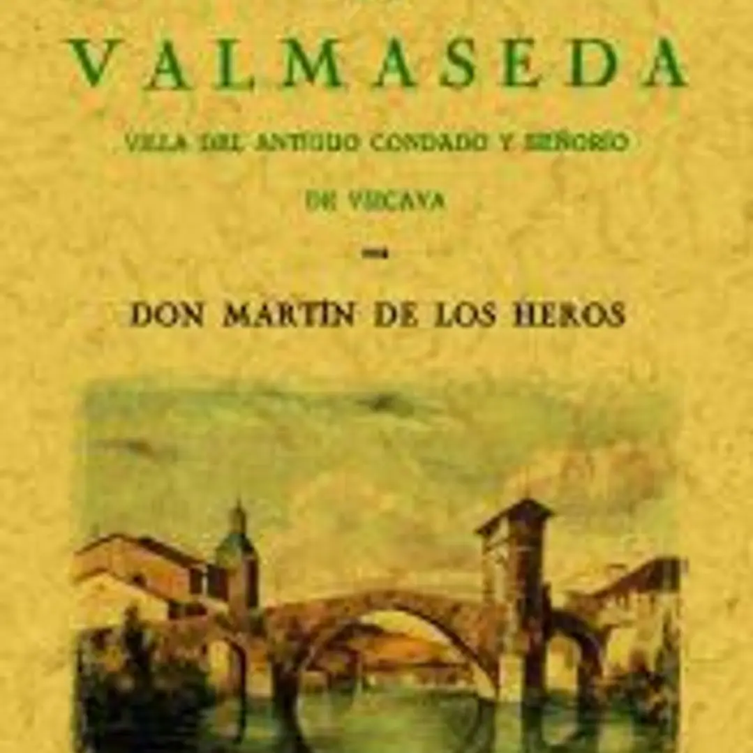 Historia de Valmaseda : Villa del antiguo condado y señorío de Vizcaya 1