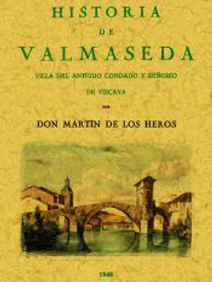 Historia de Valmaseda : Villa del antiguo condado y señorío de Vizcaya