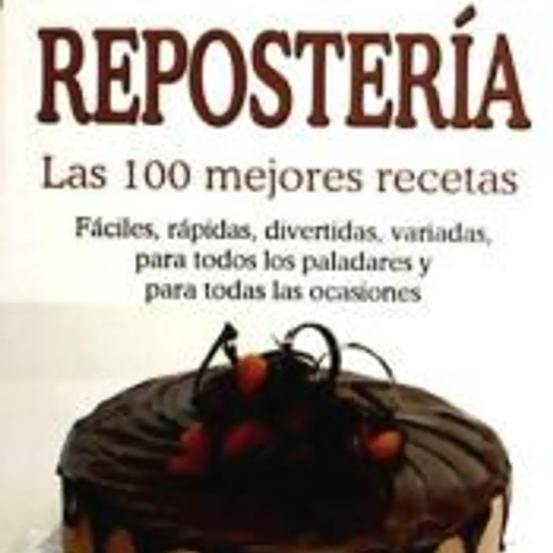 LIBRO CLÁSICO DE LA REPOSTERÍA, EL. Las 100 mejores recetas 1