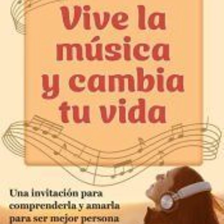 Vive La Música Y Cambia Tu Vida 1