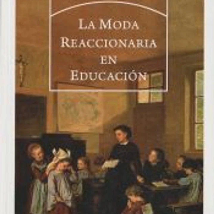 La moda reaccionaria en educación 1