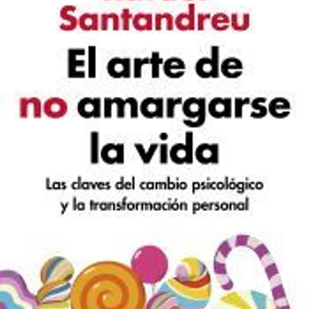 El arte de no amargarse la vida (edición ampliada y actualizada) 1