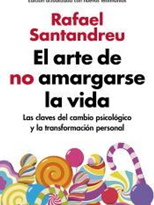 El arte de no amargarse la vida (edición ampliada y actualizada)