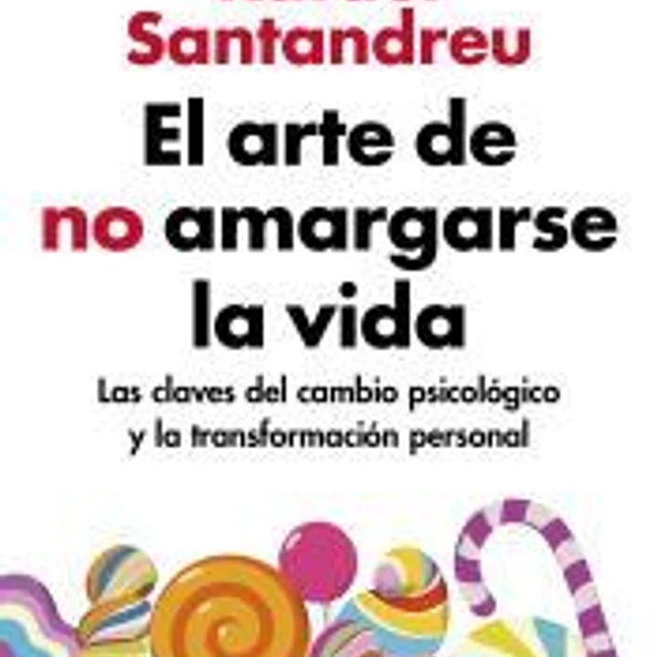 El arte de no amargarse la vida (edición ampliada y actualizada) 1