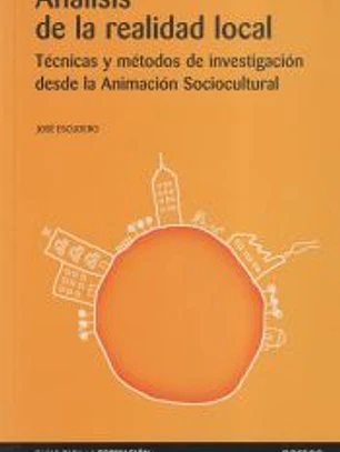 ANÁLISIS DE LA REALIDAD LOCAL. Técnicas y métodos de investigación desde la Animación Sociocultural