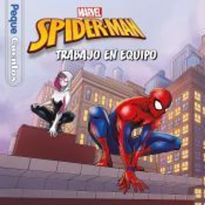 Spider-Man. Trabajo en equipo. Pequecuentos 1