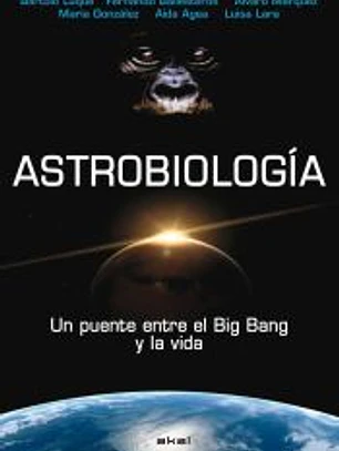 Astrobiología. Un puente entre el Big Bang y la vida