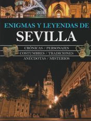 ENIGMAS Y LEYENDAS DE SEVILLA