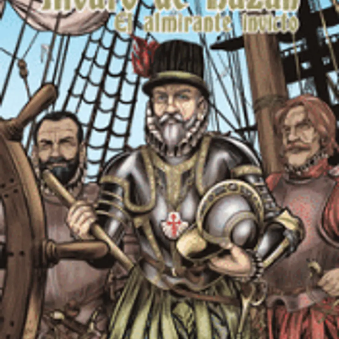 Álvaro de Bazán. El almirante invicto 1