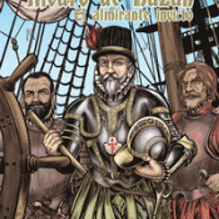 Álvaro de Bazán. El almirante invicto 1