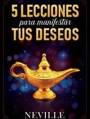 5 Lecciones Para Manifestar Tus Deseos - Colección Deluxe