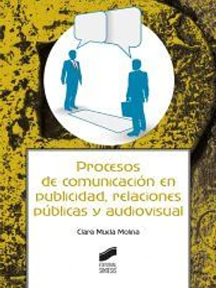 Procesos de comunicación en publicidad, relaciones públicas y audiovisual