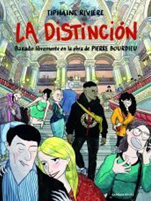 La Distinción: Basado libremente en la obra de Pierre Bourdieu