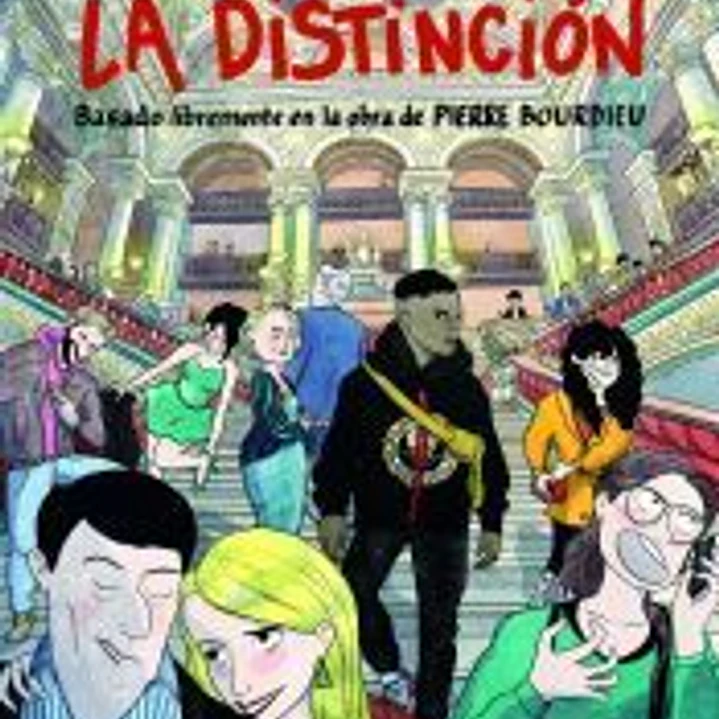 La Distinción: Basado libremente en la obra de Pierre Bourdieu 1