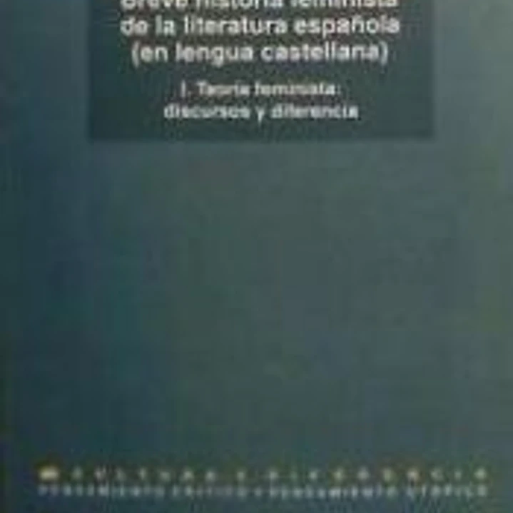 I.Breve historia feminista de la literatura española (en lengua castellana) 1