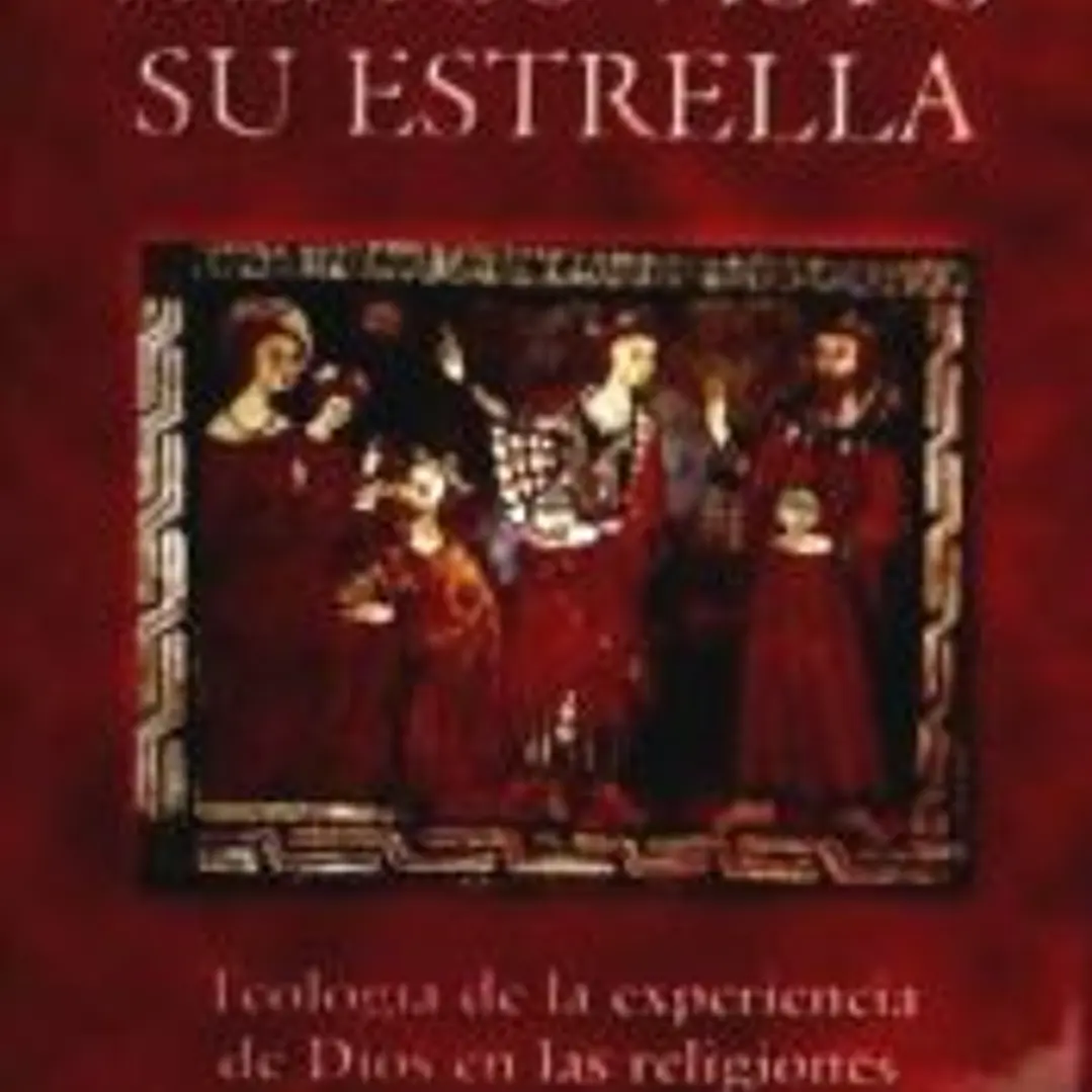 Hemos visto su estrella. Teología de la experiencia de Dios en las religiones 1