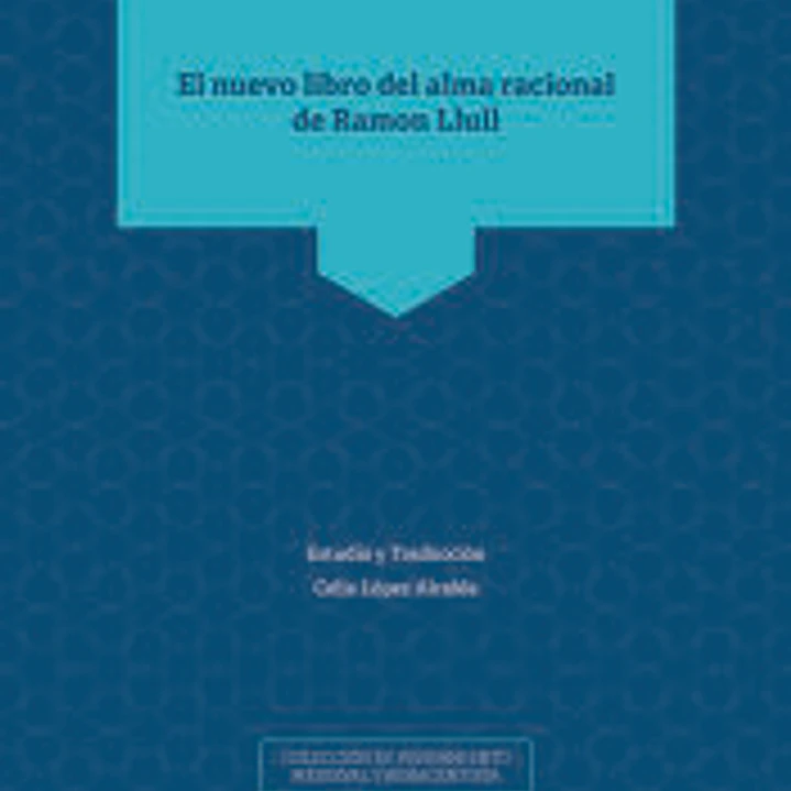 El nuevo libro del alma racional de Ramon Llull 1