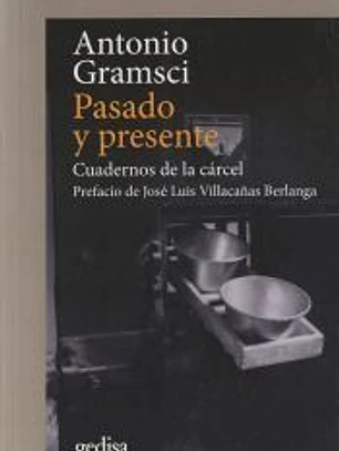 PASADO Y PRESENTE . Cuadernos de la carcel