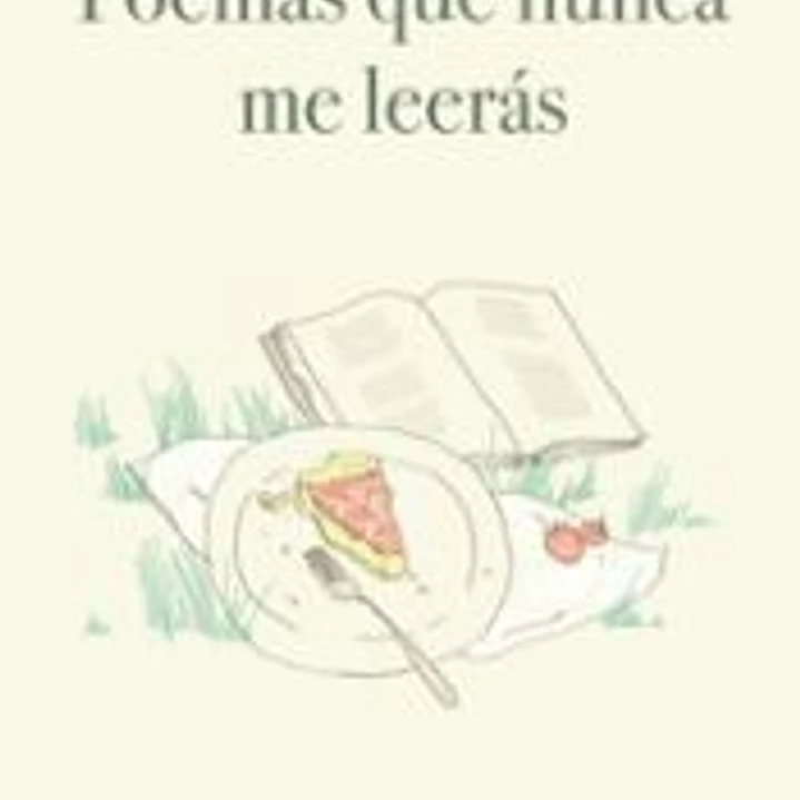Poemas que nunca me leerás 1
