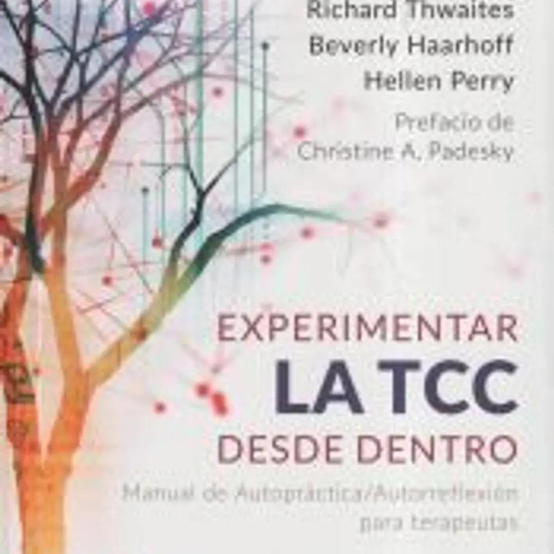 Experimentar la TCC desde dentro. Manual de Autopráctica/Autorreflexión para terapeutas 1