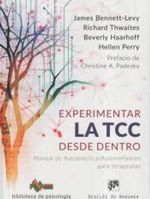 Experimentar la TCC desde dentro. Manual de Autopráctica/Autorreflexión para terapeutas