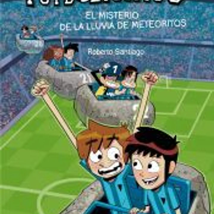 Los Futbolísimos 9. El misterio de la lluvia de meteoritos 1