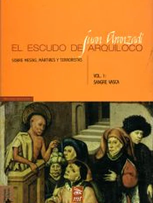 El escudo de Arquílico: sobre mesias, martires y terroristas 1: Sangre vasca