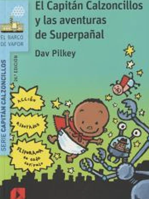 El Capitán Calzoncillos y las aventuras de superpañal